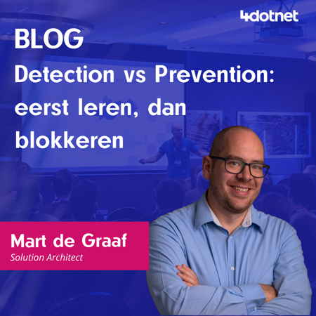Detection vs Prevention: eerst leren, dan blokkeren
